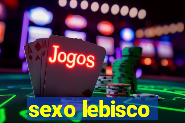 sexo lebisco